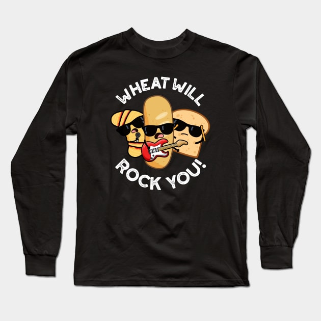 Wheat Will Rock You Funny Food Puns Long Sleeve T-Shirt by punnybone